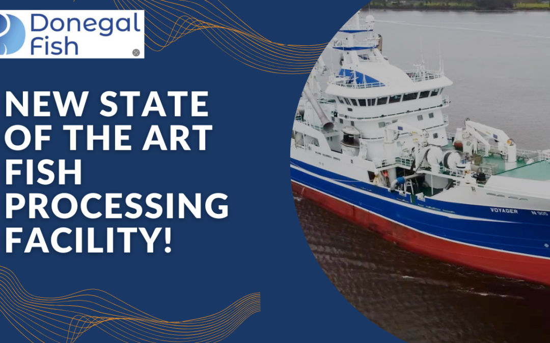 Donegal Fish Processors Go Live with NOUVEM Software at New State-of-the-Art Fish Processing Facility in Killybegs